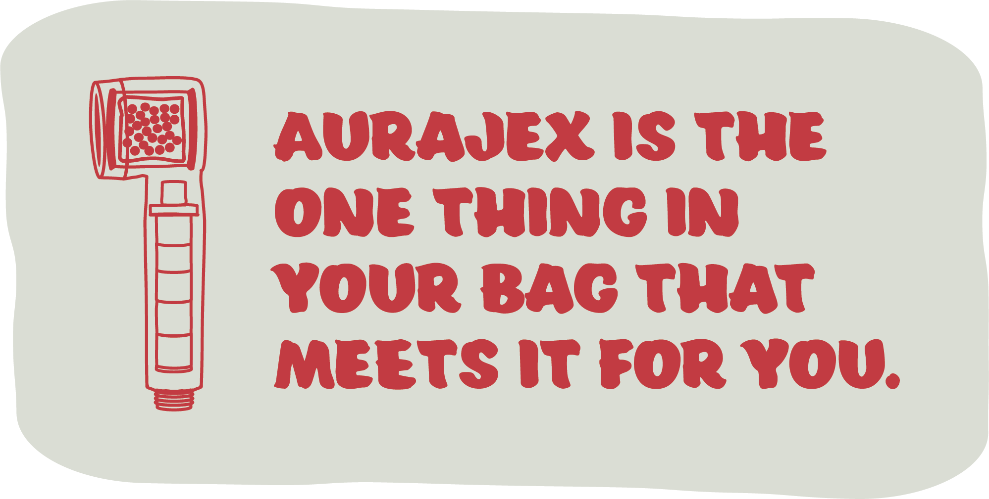Aurajex is the one thing in your bag that meets it for you